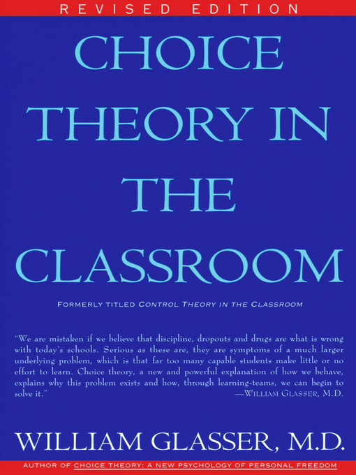 Title details for Choice Theory in the Classroom by William Glasser, M.D. - Available